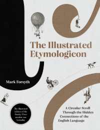 The Illustrated Etymologicon : A Circular Stroll through the Hidden Connections of the English Language