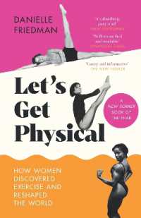 Let's Get Physical : How Women Discovered Exercise and Reshaped the World