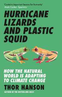 『温暖化に負けない生き物たち：気候変動を生き抜くしたたかな戦略』（原書）<br>Hurricane Lizards and Plastic Squid : How the Natural World is Adapting to Climate Change