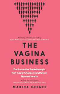 The Vagina Business : The Innovative Breakthroughs that Could Change Everything in Women's Health