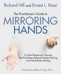 The Practitioner's Guide to Mirroring Hands : A client-responsive therapy that facilitates natural problem-solving and mind-body healing