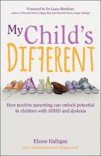 My Child's Different : How positive parenting can unlock potential in children with ADHD and dyslexia