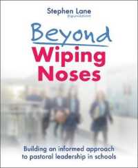 Beyond Wiping Noses : Building an informed approach to pastoral leadership in schools