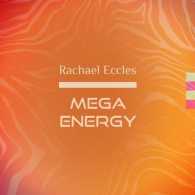 Mega Energy, Boost Your Energy Levels and Motivation, Meditation Self Hypnosis (Rachael Eccles Guided Meditation and Self Hypnosis)