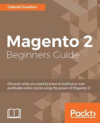 Magento 2 Beginners Guide : Discover what you need to know to build your own profitable online stores using the power of Magento 2!