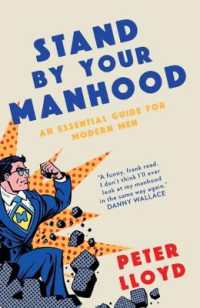 Stand by Your Manhood : A Survival Guide for the Modern Man