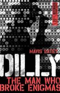 Dilly : The Man Who Broke Enigmas