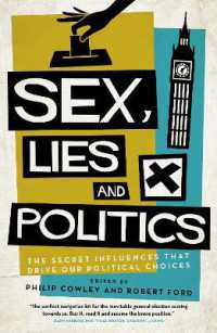 Sex, Lies and Politics : The Secret Influences That Drive our Political Choices