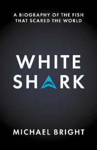 White Shark : A Biography of the Fish That Scared the World
