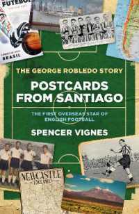 Postcards from Santiago : The George Robledo Story - the First Overseas Star of English Football