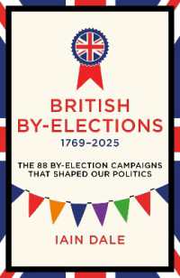 British By-Elections : The 88 By-election Campaigns That Shaped Our Politics