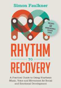 Rhythm to Recovery : A Practical Guide to Using Rhythmic Music, Voice and Movement for Social and Emotional Development