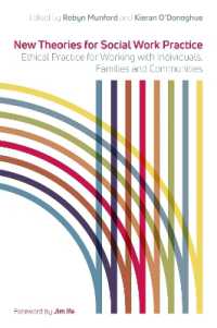 New Theories for Social Work Practice : Ethical Practice for Working with Individuals, Families and Communities