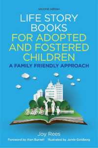 Life Story Books for Adopted and Fostered Children, Second Edition : A Family Friendly Approach （2ND）