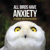 All Birds Have Anxiety : An affirming introduction to anxiety