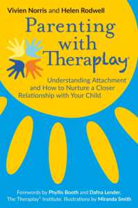 Parenting with Theraplay® : Understanding Attachment and How to Nurture a Closer Relationship with Your Child (Theraplay® Books & Resources)