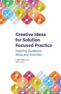 Creative Ideas for Solution Focused Practice : Inspiring Guidance, Ideas and Activities