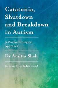Catatonia, Shutdown and Breakdown in Autism : A Psycho-Ecological Approach