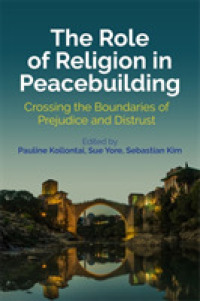 The Role of Religion in Peacebuilding : Crossing the Boundaries of Prejudice and Distrust