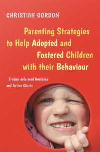Parenting Strategies to Help Adopted and Fostered Children with Their Behaviour : Trauma-Informed Guidance and Action Charts