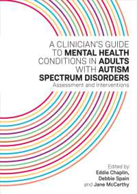 A Clinician's Guide to Mental Health Conditions in Adults with Autism Spectrum Disorders : Assessment and Interventions