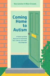 Coming Home to Autism : A Room-by-Room Approach to Supporting Your Child at Home after ASD Diagnosis