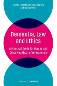 Dementia, Law and Ethics : A Practical Guide for Nurses and Other Healthcare Professionals