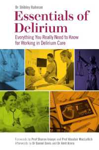 Essentials of Delirium : Everything You Really Need to Know for Working in Delirium Care