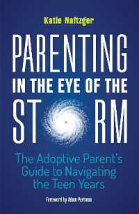 Parenting in the Eye of the Storm : The Adoptive Parent's Guide to Navigating the Teen Years