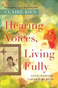 Hearing Voices, Living Fully : Living with the Voices in My Head