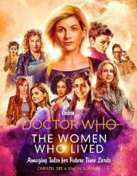 Doctor Who: the Women Who Lived : Amazing Tales for Future Time Lords