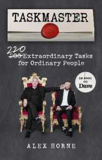 Taskmaster : 220 Extraordinary Tasks for Ordinary People