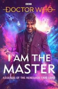 Doctor Who: I Am the Master : Legends of the Renegade Time Lord