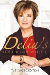 Delia's Complete Cookery Course : kitchen classics from the Queen of Cookery