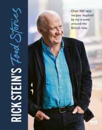 Rick Stein's Food Stories : Over 100 New Recipes Inspired by my Travels around the British Isles