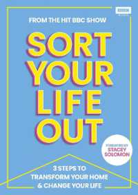 SORT YOUR LIFE OUT : 3 Steps to Transform Your Home & Change Your Life