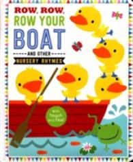 Row, Row, Row Your Boat and Other Nursery Rhymes (Touch and Feel)