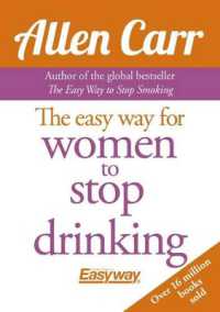 Allen Carr's Easy Way for Women to Quit Drinking : The Original Easyway Method (Allen Carr's Easyway)