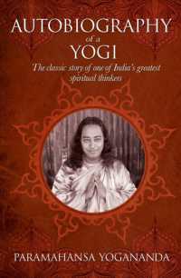 The Autobiography of a Yogi : The classic story of one of India's greatest spiritual thinkers