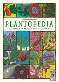 Plantopedia : Welcome to the Greatest Show on Earth -- Hardback