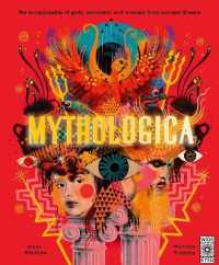 Mythologica : An encyclopedia of gods, monsters and mortals from ancient Greece (Ancient Lore)