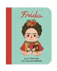 Frida Kahlo : My First Frida Kahlo (Little People, Big Dreams) （New Board Book）