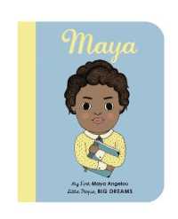 Maya Angelou : My First Maya Angelou [BOARD BOOK] (Little People, Big Dreams) （New Board Book）