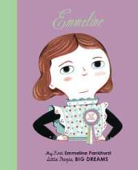 Emmeline Pankhurst : My First Emmeline Pankhurst (Little People, Big Dreams) （New Board Book）