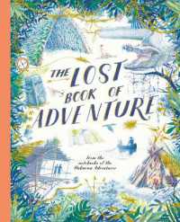 The Lost Book of Adventure : from the notebooks of the Unknown Adventurer (The Unknown Adventurer) （New）