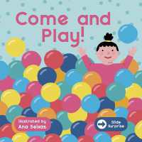 Slide Surprise : Come & Play (Slide Surprise) （Board Book）