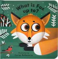 What Is Fox Up To? (Little Faces) （Board Book）
