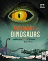 Dictionary of Dinosaurs : an illustrated a to Z of every dinosaur ever discovered