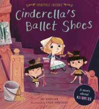 Cinderella's Ballet Shoes : A Story about Kindness (Fairytale Friends)