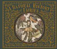 A Natural History of Fairies (Folklore Field Guides) （Illustrated）